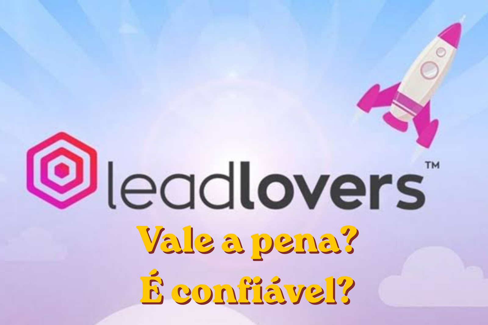 LeadLovers Vale a pena É confiável
